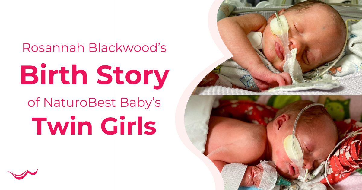 Rosannah Blackwood's Birth Story of NaturoBest Baby's Twin Girls