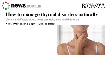 How to manage thyroid disorders naturally - Body & Soul