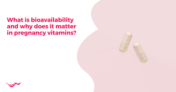 What is Bioavailability and Why Does it Matter in Pregnancy Vitamins?
