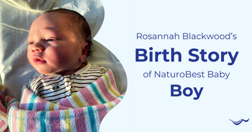 Rosannah Blackwood's Birth Story of NaturoBest Baby Boy