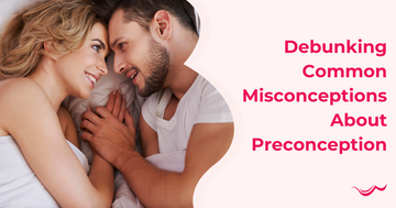 Debunking Common Misconceptions About Preconception