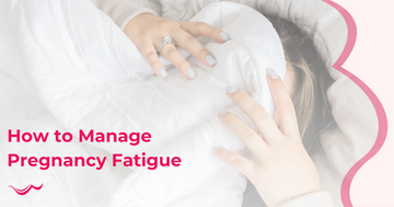 How to Manage Pregnancy Fatigue