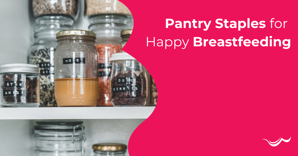 Pantry Staples for Happy Breastfeeding